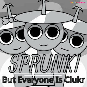 Sprunki But Everyone is Clukr img