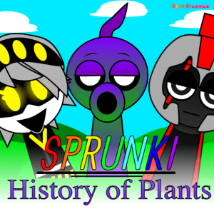 Sprunki: The History of Plants Sprunki: The History of Plants img