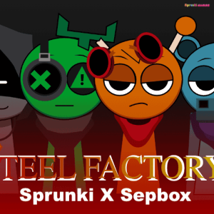 Sprunki X Steel Factory [Sepbox] img